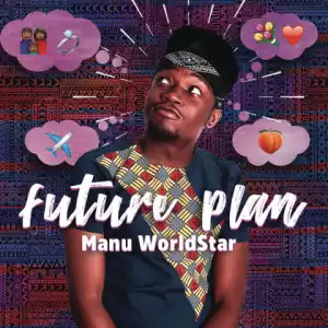 Manu Worldstar - Future Plan